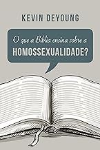 A Biblia Ensina Sobre a Homossexualidade