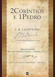 2 Coríntios e 1 Pedro - Série o Legado de Lightfoot - Volume 3
