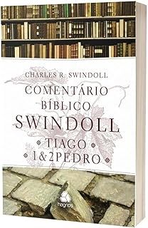 Comentário Bíblico Swindoll - Tiago e 1 & 2 Pedro