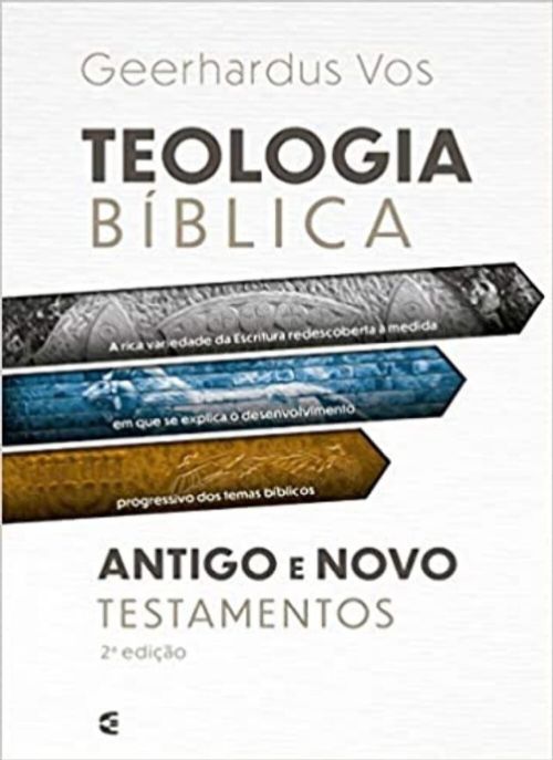 Teologia Bíblica - Antigo E Novo Testamento