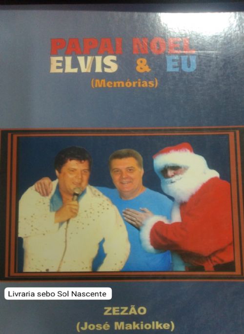 Papai Noel Elvis e Eu ( Memórias )