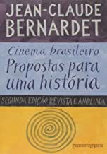 Cinema Brasileiro Propostas para Uma Historia