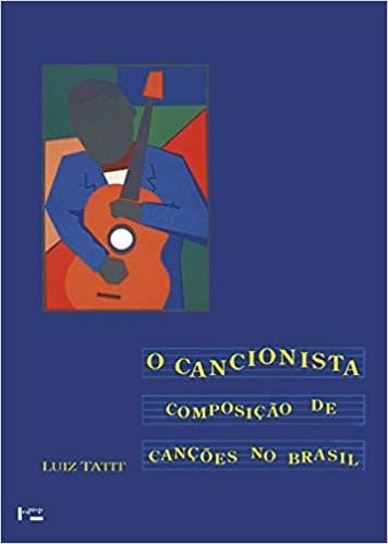 O Cancionista - Composição de canções no Brasil