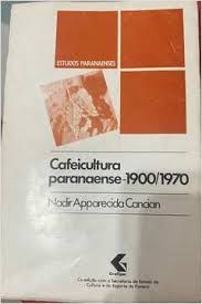 Cafeicultura paranaense 1900-1970