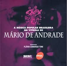 A música popular brasileira na vitrola de Mário de Andrade