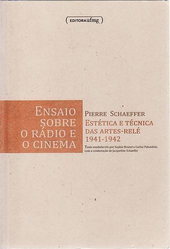 Ensaio Sobre o Rádio e o Cinema: Estética e Técnica das Artes-relé 1941-1942