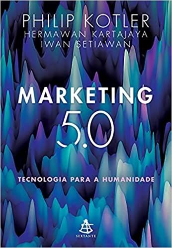 Marketing 5.0 tecnologia para a humanidade