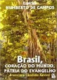 Brasil coração do mundo pátria do evangelho