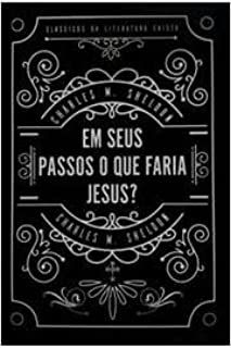 Em Seus Passos O Que Faria Jesus?