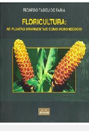 Floricultura: as Plantas Ornamentais Como Agronegocio