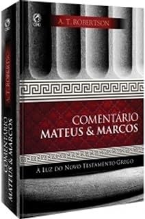 Comentário Mateus e Marcos - A Luz do Novo Testamento Grego