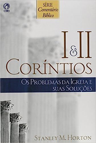 I e II Corintios - Os problemas da Igreja e suas Soluções