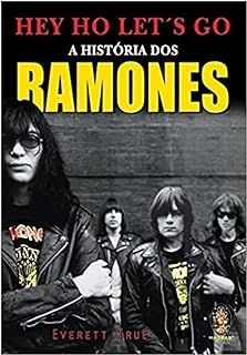 Hey Ho Let´s Go - A História dos Ramones