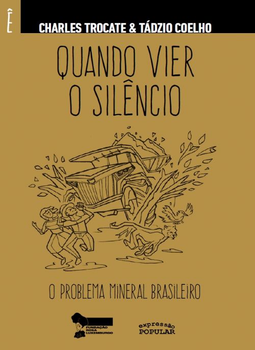 Quando Vier o Silêncio - O problema mineral brasileiro