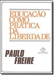 Educaçao Como Pratica da Liberdade