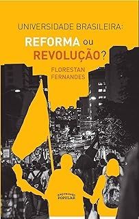 Universidade Brasileira - Reforma ou Revolução?
