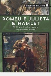 Romeu e Julieta & Hamlet