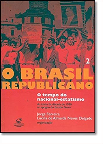 O Brasil Republicano 2 - O tempo do nacional-estatismo