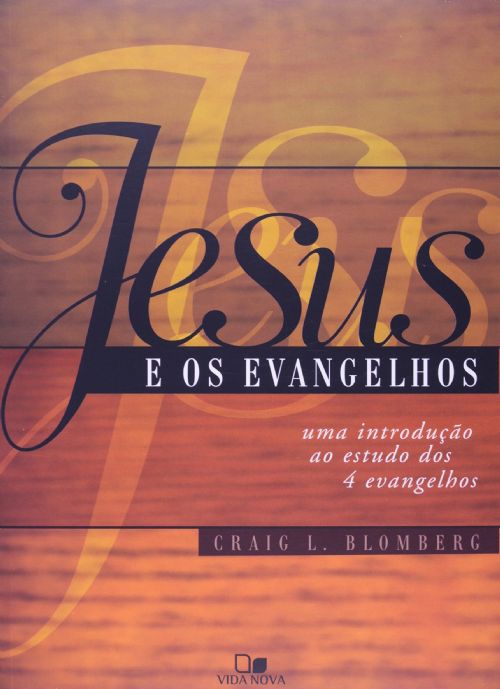 Jesus e os Evangelhos: Uma Introdução ao Estudo dos 4 Evangelhos