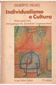 Individualismo e Cultura: Notas para uma Antropologia da Sociedade Contemporânea