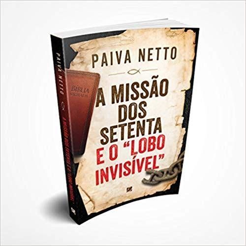 A Missão dos Setenta e o Lobo Invisível