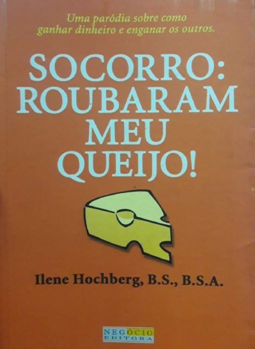 Socorro: Roubaram Meu Queijo!