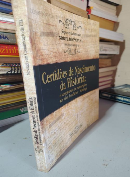 Certidões de Nascimento da História