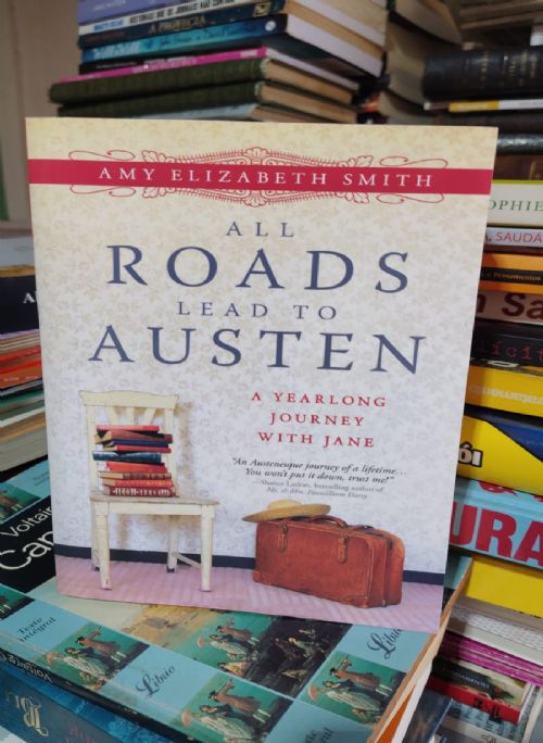 All Roads Lead to Austen: A Yearlong Journey with Jane
