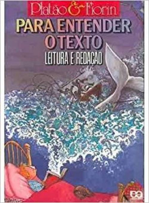 Para Entender o Texto - Leitura e Redação
