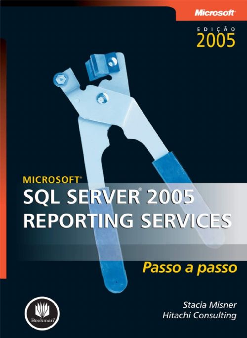 Microsoft SQL server 2005 reporting services - Passo a passo
