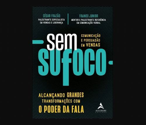 Sem sufoco - Comunicação e persuasão em vendas