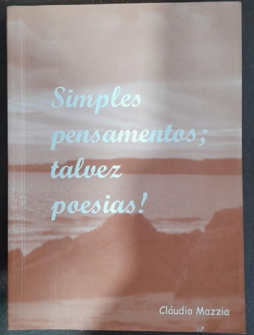 Simples pensamentos - Talvez poesias!