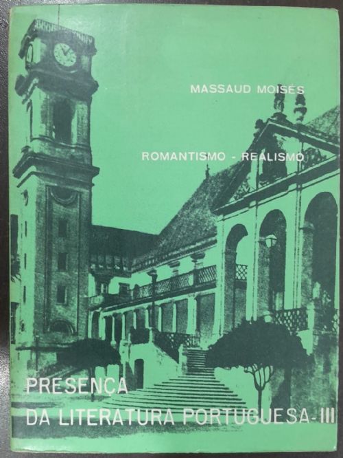 Presença da Literatura Portuguesa Vol. 3 - Romantismo Realismo