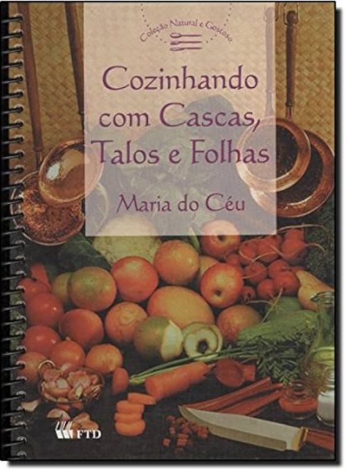 Cozinhando com cascas, talos e folhas