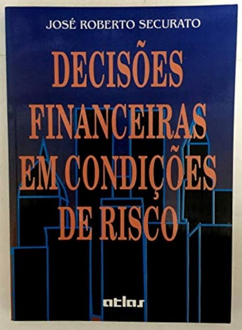 Decisões Financeiras em Condições de Risco