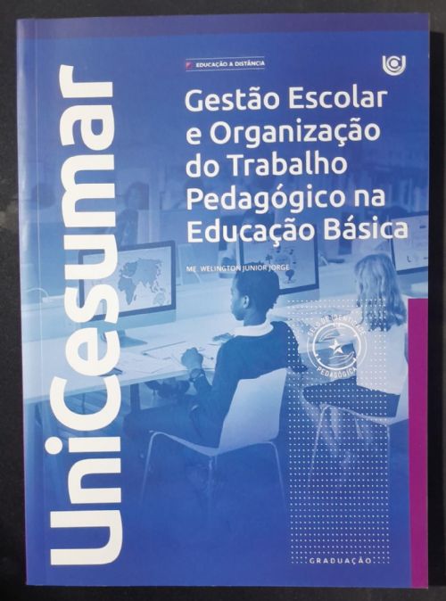 Gestão Escolar e Organização do Trabalho Pedagógico na Educação Básica