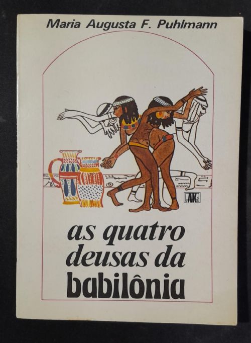 As Quatro Deusas da Babilonia