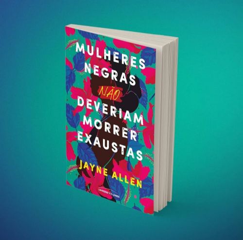 Mulheres negras Não deveriam morrer exaustas