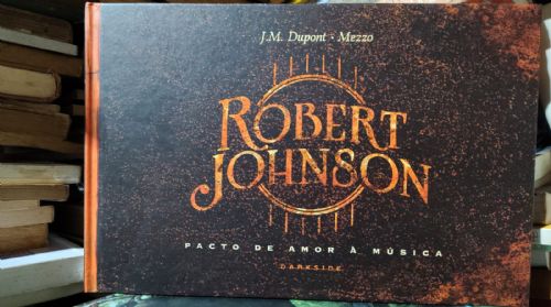 Robert Johnson: Pacto de Amor à Música