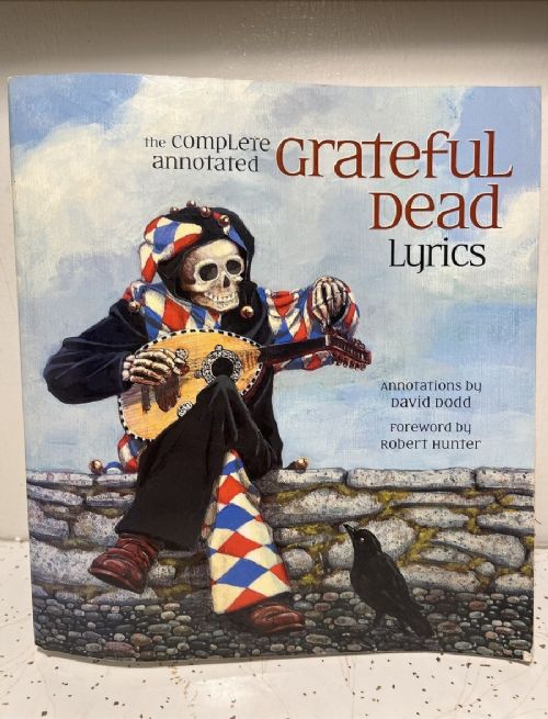 The Complete Annotated Grateful Dead Lyrics