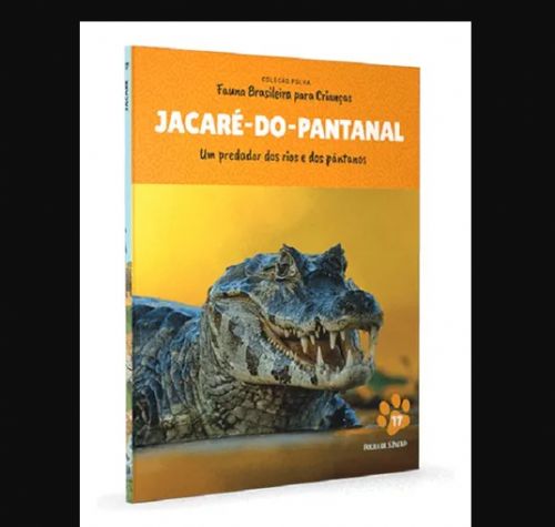 Jacaré-do-Pantanal - Coleção folha Fauna brasileira para crianças Vol. 17