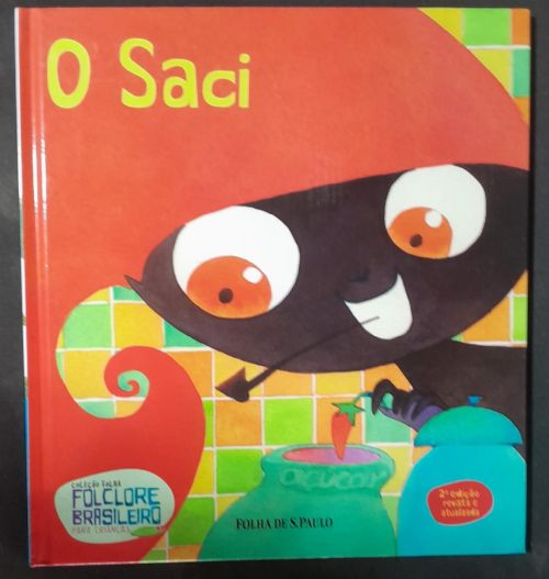 O Saci - Coleção folha Folclore brasileiro para crianças Vol. 1