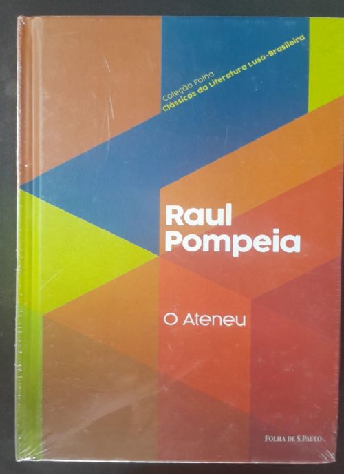 O ateneu - Clássicos da literatura Luso-Brasileira Vol. 19