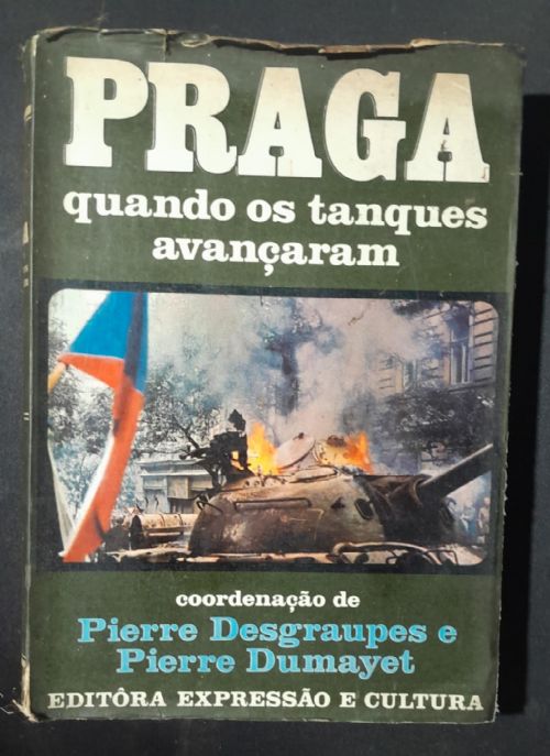 Praga - Quando os Tanques Avançaram