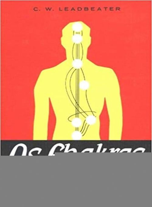 Os Chakras - Os Centros Magnéticos Vitais do Ser Humano