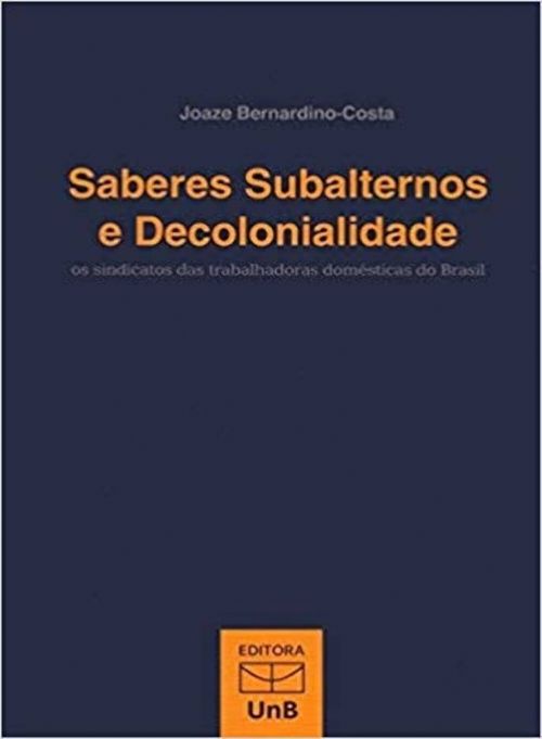 Saberes subalternos e decolonialidade