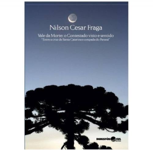 Vale da Morte - O Contestado Visto e Sentido