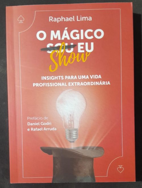 O mágico show eu - Insights para uma vida profissional extraordinária