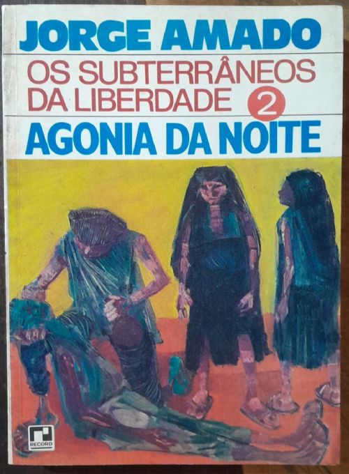 Agonia da noite - Os Subterrâneos da Liberdade Vol. 2