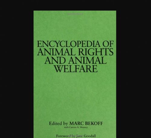 Encyclopedia of animal rights and animal welfare